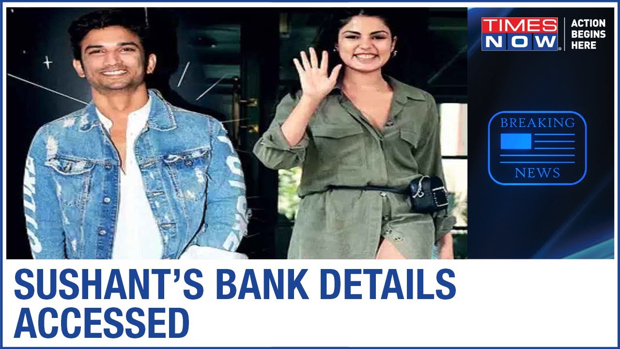 Sushant Singh Rajput's bank details accessed; Family alleges Rhea's role