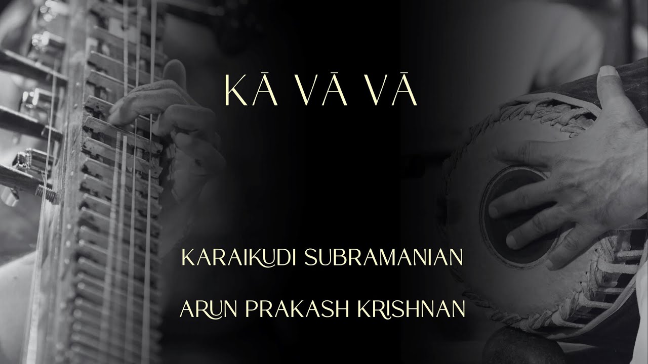 Ka Va Va - Varali | Karaikudi Subramanian & Arun Prakash Krishnan