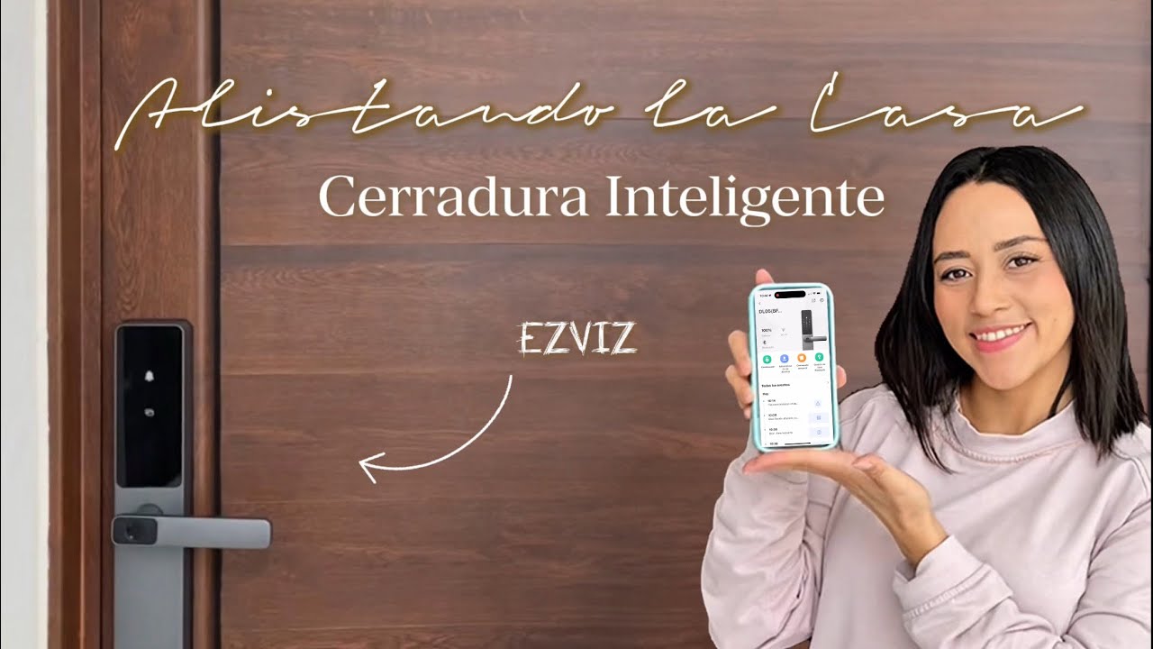 CERRADURA INTELIGENTE ¿Cómo funciona? | Cerradura EZVIZ DL05 | Alistando la Casa