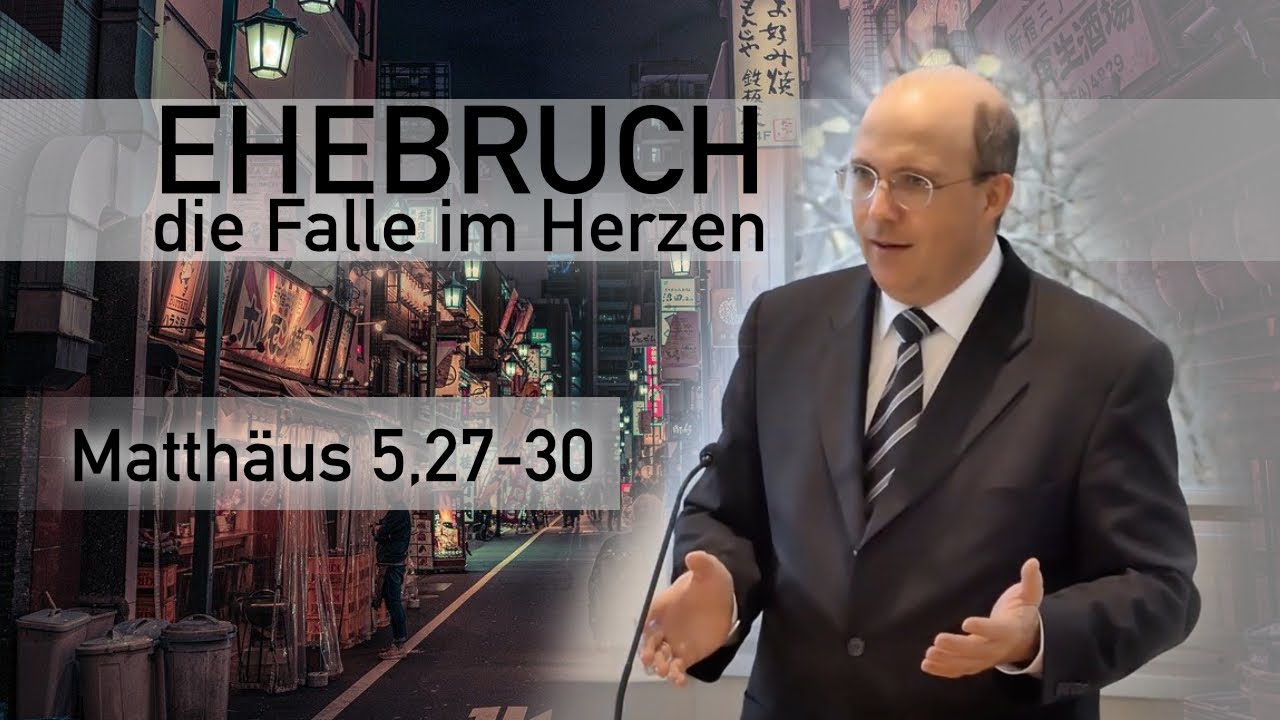 Ehebruch - die Falle im Herzen | Matth&auml;us 5, 27-30 | Robert Kunstmann