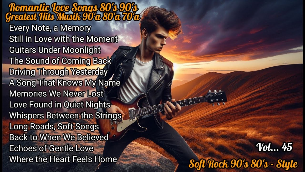 Greatest Hits Romantic Love Songs 🩷 Love Songs 🎶 80's 90's - Soft Rock Ballads -2026 Playlist Vol.45