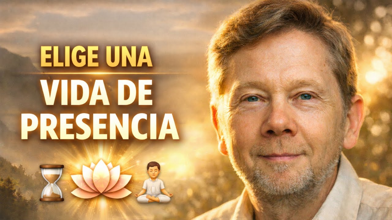 CÓMO ELEGIR UNA VIDA DE PRESENCIA 🧘‍♂️✨ | DESPIERTA AHORA | Eckhart Tolle