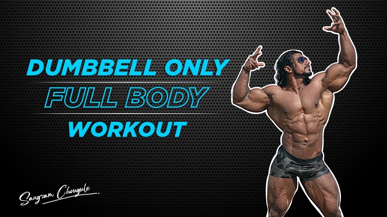 FULL BODY WORKOUT WITH DUMBBELLS | Home Workout | Sangram Chougule