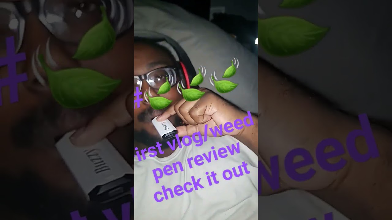 My first video/weed pen review #stonersonly #weed #weedpen #vlog #vlogging #newvideo