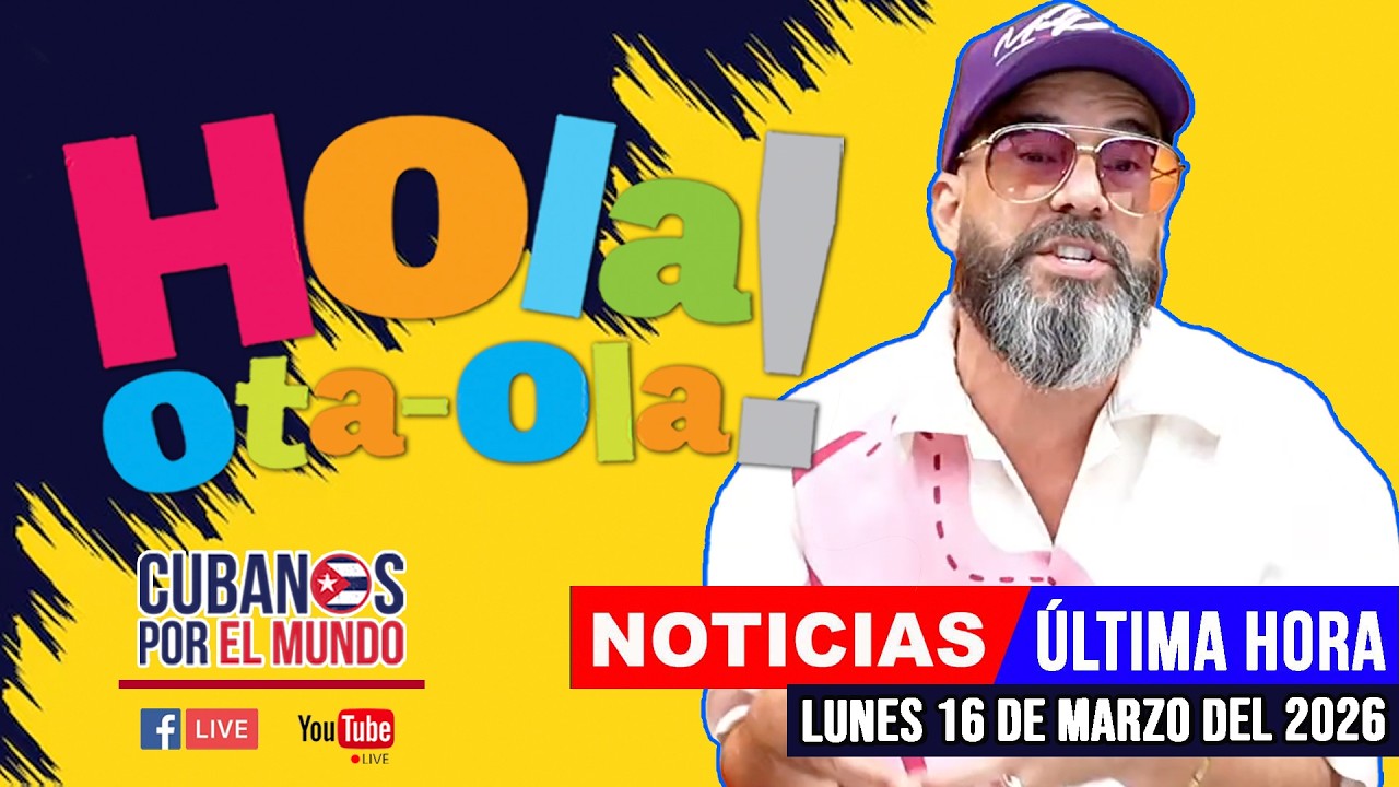 Alex Otaola en vivo, noticias de Cuba - Hola! Ota-Ola (lunes 16 de marzo del 2026)