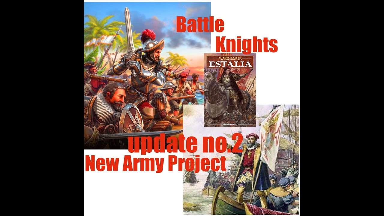 Project update ; Estalian Conquistador army for the old world video no 2