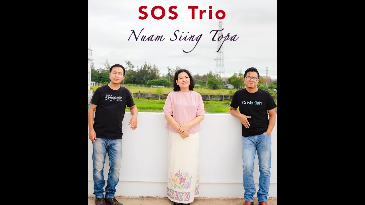 NUAM SING TOPA ~ Phuak - Stephen Mang, Lasa - SOS Trio [ Official Music Video ]