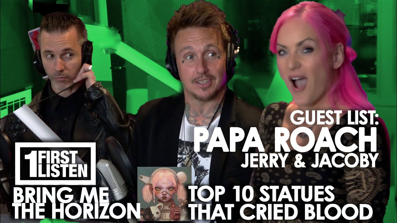 First Listen w/Lauren and guest PAPA ROACH: Bring Me the Horizon - Top 10 Statues That Cried Blood