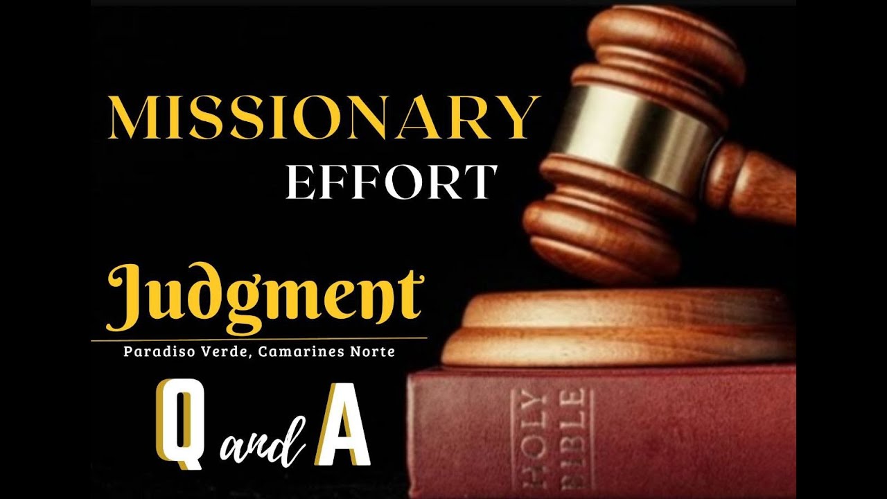 Missionary Effort Luzon- Judgment Question and Answer