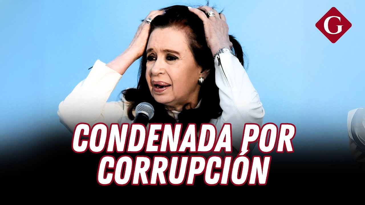 CRISTINA KIRCHNER condenada a SEIS AÑOS DE PRISIÓN por la Corte Suprema | Gestión