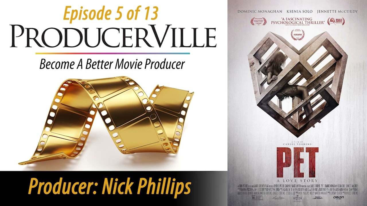 Producerville: PET (Nick Phillips / Episode 5 of 13) Movie Producer