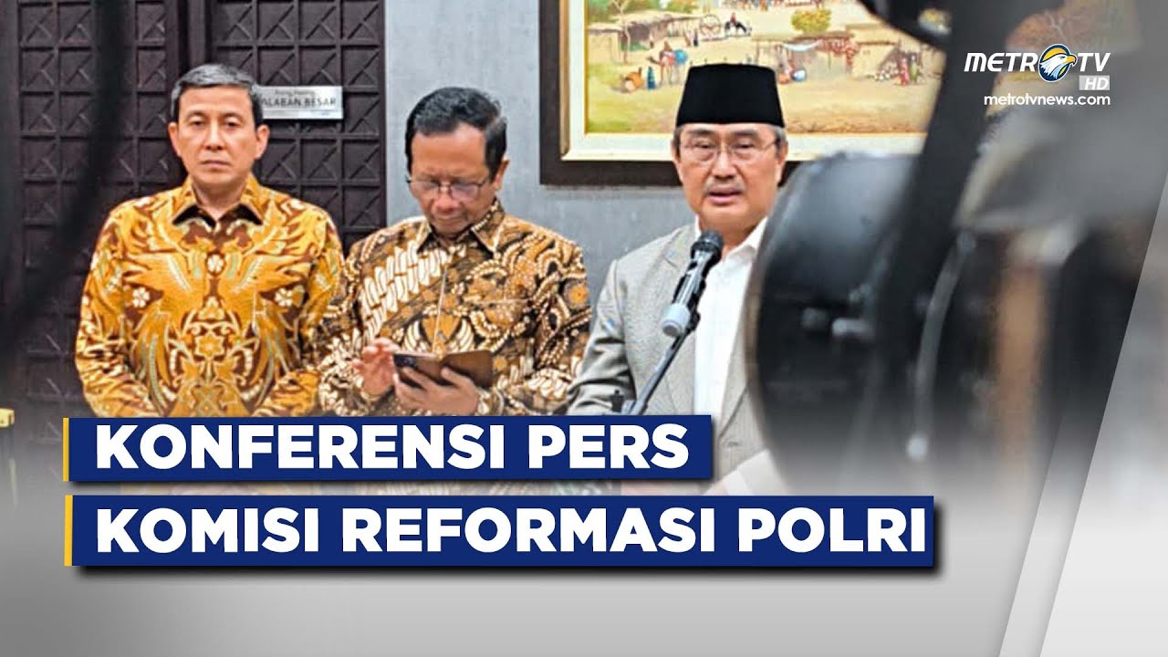 BREAKING NEWS - KONFERENSI PERS KOMISI REFORMASI POLRI