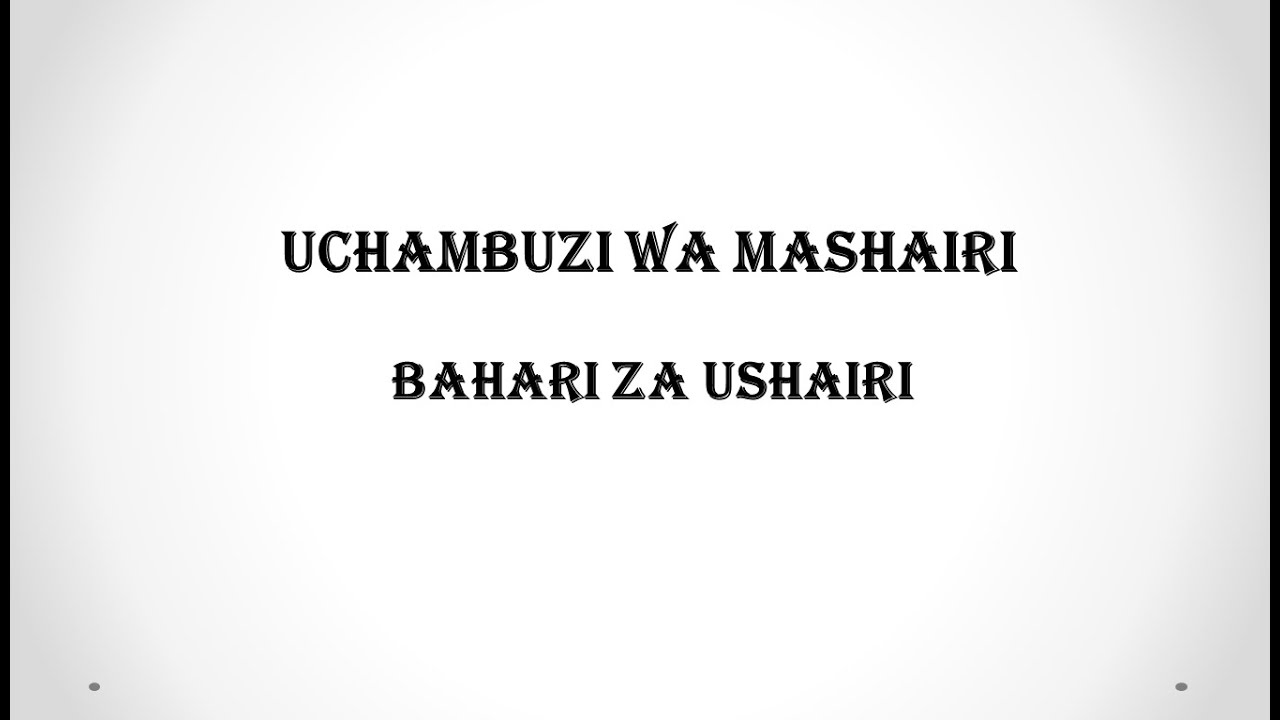 UCHAMBUZI WA MASHAIRI | BAHARI ZA MASHAIRI YA KISWAHILI