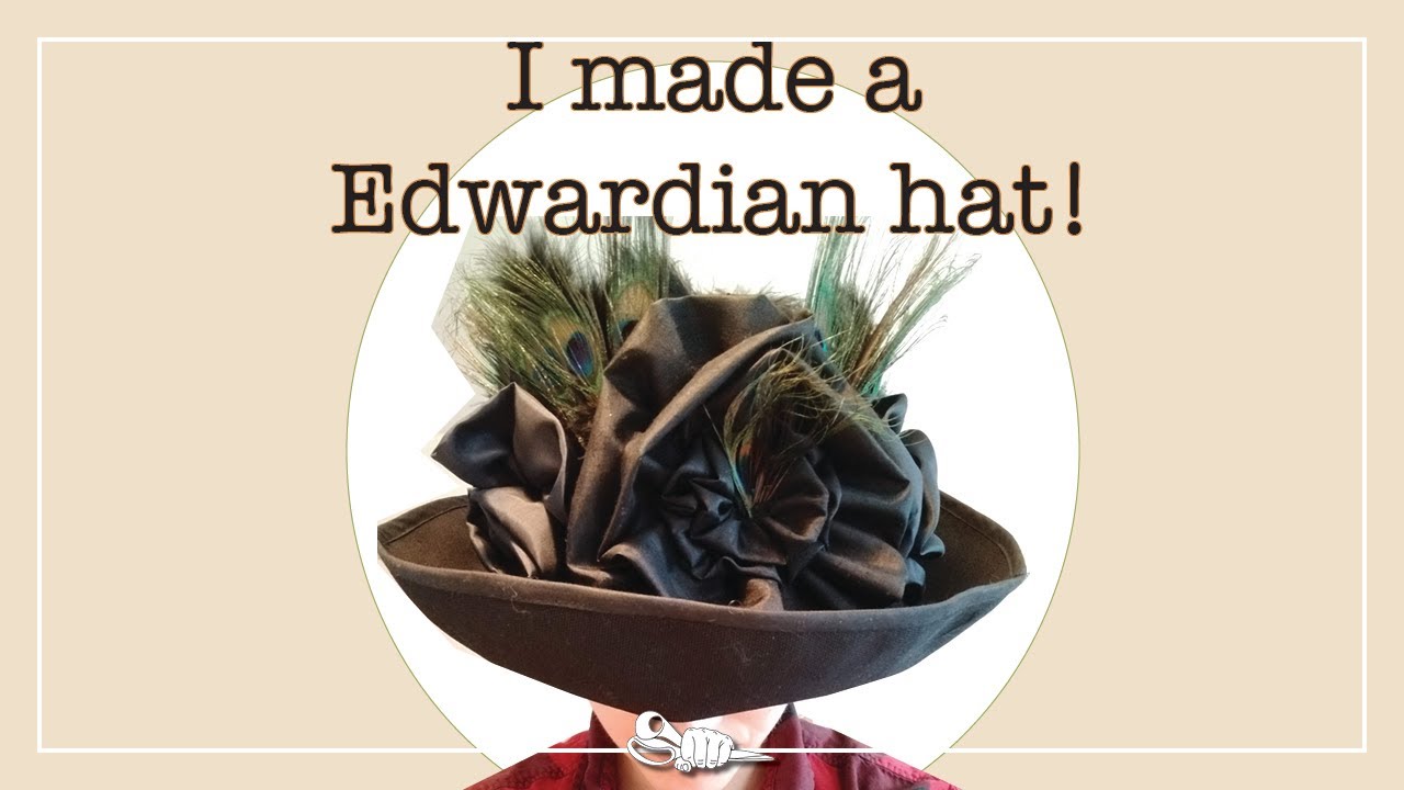 I made an Edwardian inspired hat!