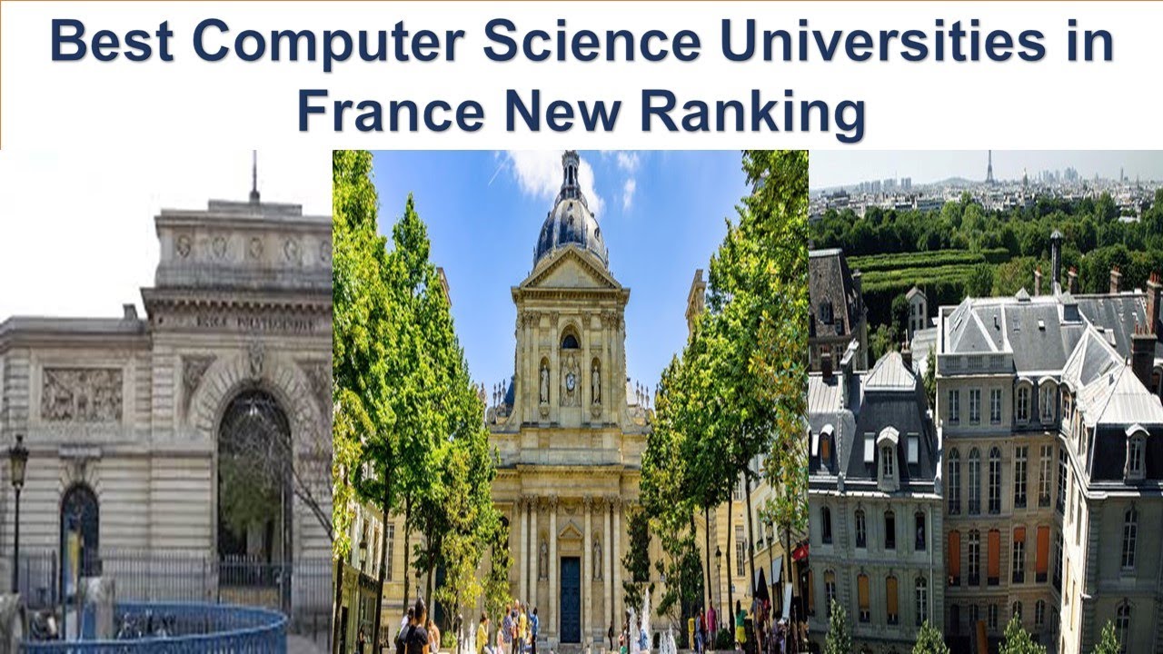 BEST COMPUTER SCIENCE UNIVERSITIES IN FRANCE NEW RANKING