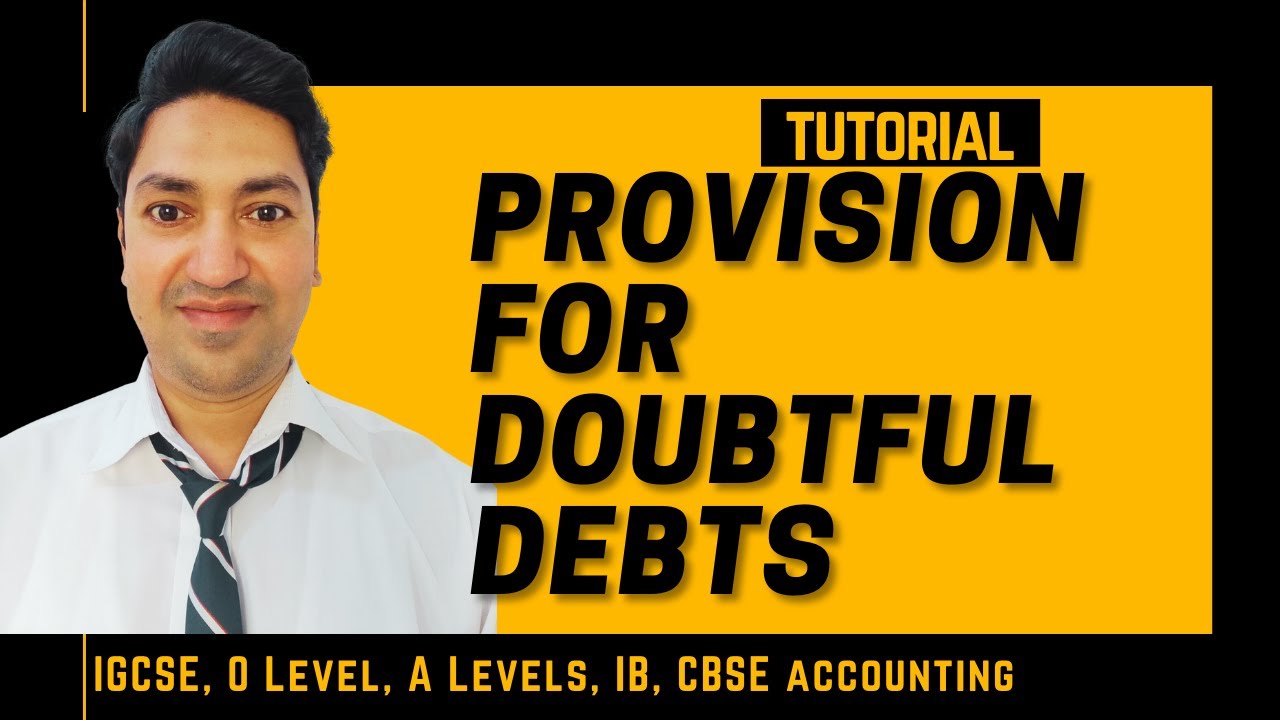 Provision for Doubtful Debts Account Tutorial | 7707/23/O/N/22