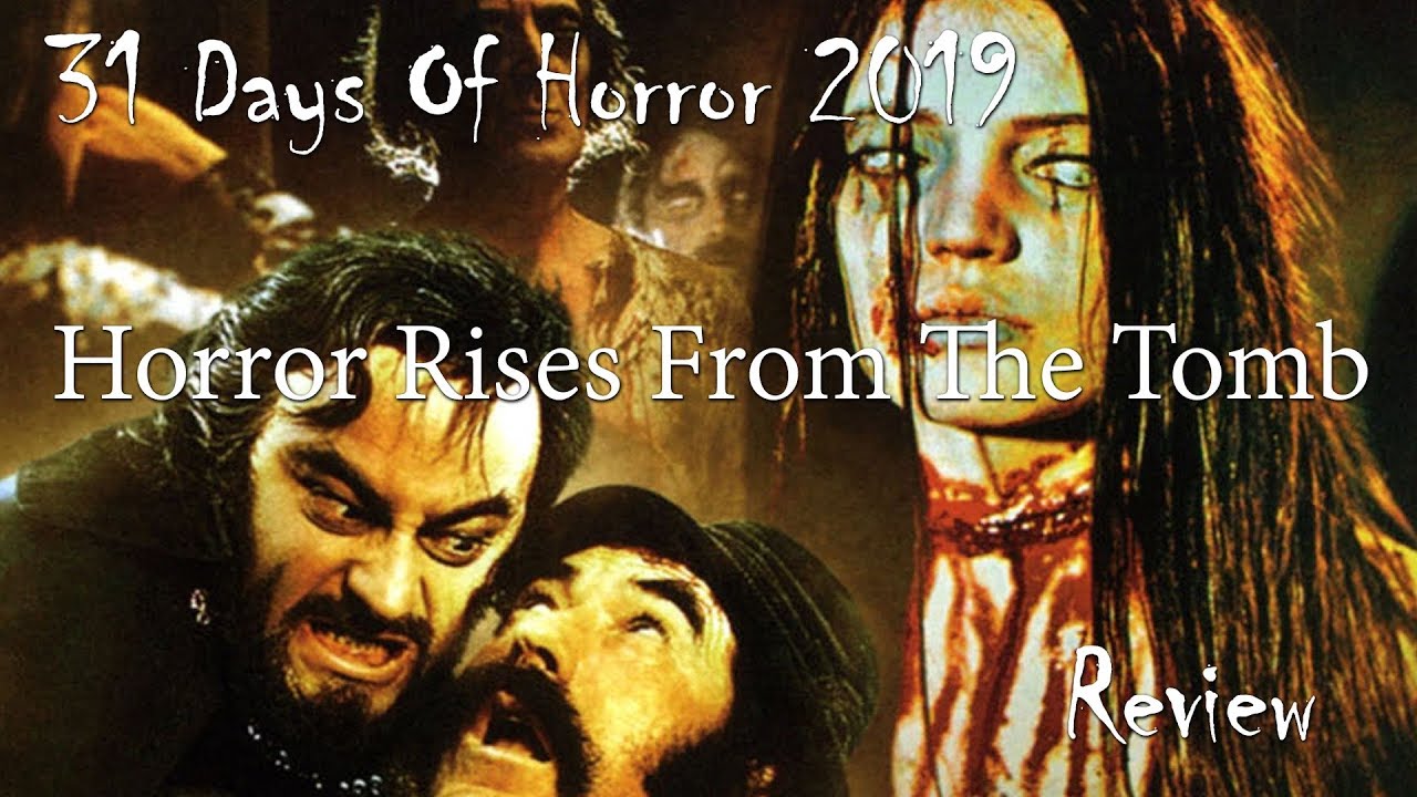 31 Days of Horror 2019 : Night 15 : Horror Rises From The Tomb