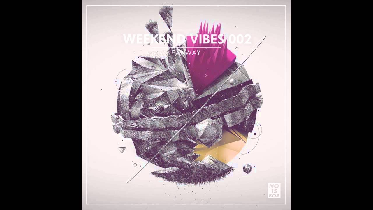 WEEKEND VIBES 002 - Fanway