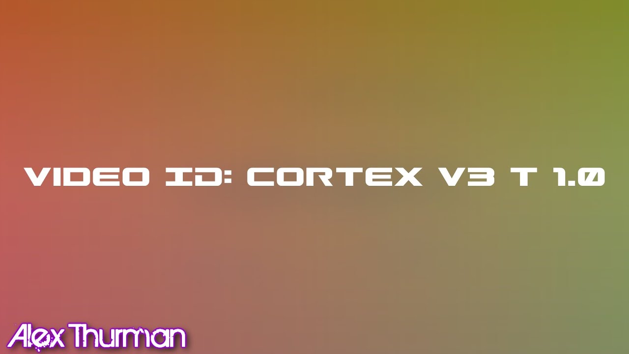 Video ID: Cortex V3 T 1.0 ᴴᴰ