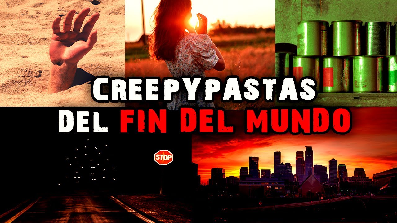 5 Creepypastas Sobre EL FIN DEL MUNDO II 🌎