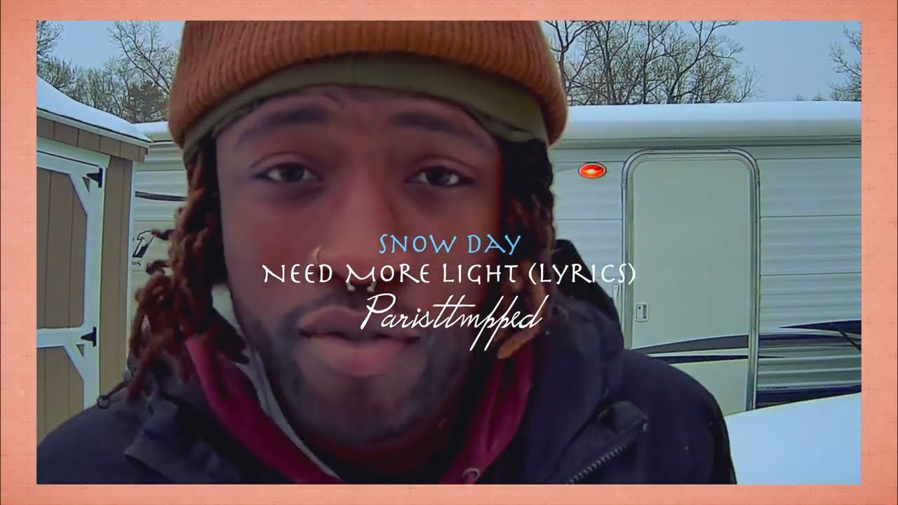 Snow Day | Need More Light (Lyrics)