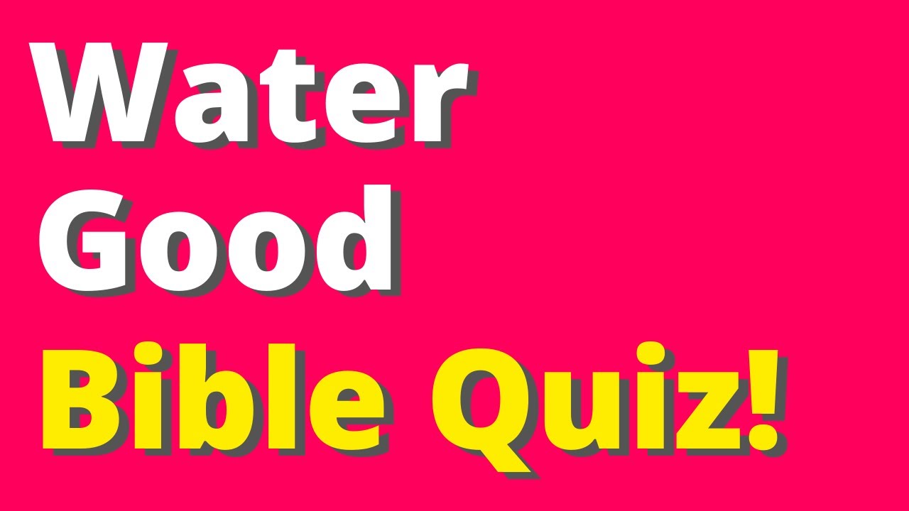 Bible Quiz | Let's Get Dripping Wet in the Word