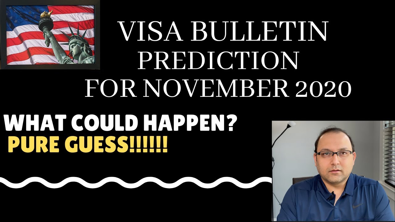 Visa Bulletin Prediction for November 2020 - Educated GUESS only!