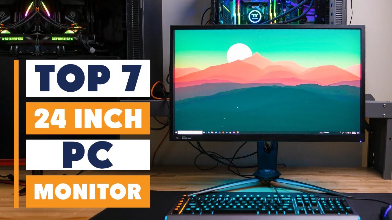Top 7 Upgrade Your Setup: Best 24 PC Monitors That Are Worth Every Penny