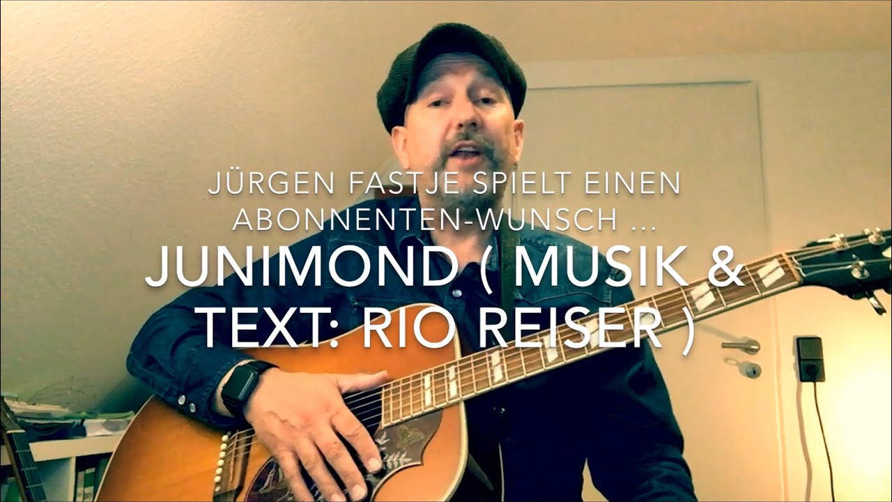 Junimond ( Musik & Text : Rio Reiser ), hier interpretiert von Jürgen Fastje !