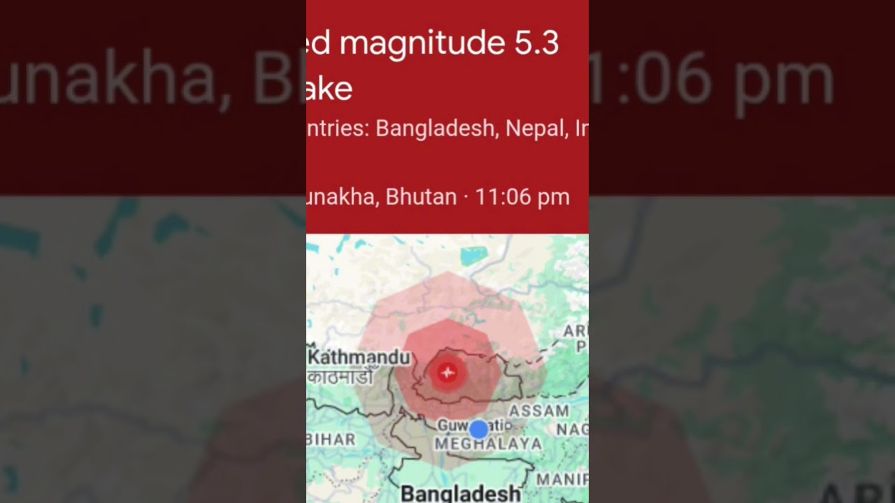 Earthquake Magnitude 5.3 | Punakha Bhutan |7 June 2026, 11:06 Approx...effect in India, Nepal, China