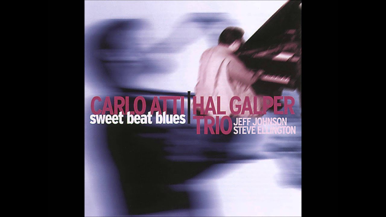 Hal Galper Trio & Carlo Atti - Sweet Beat Blues (H. Galper)