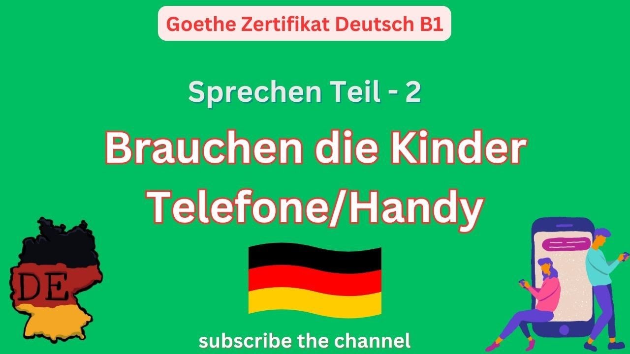 Brauchen die Kinder Telefone/Handy - Goethe Zertifikat Deutsch Sprechen Teil 2