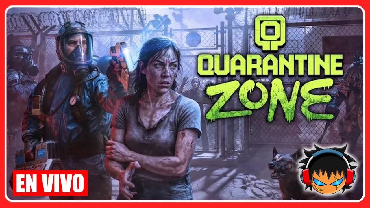 ✅SEGUNDA PARTE en QUARANTINE ZONE✅Hora de Guardia✅