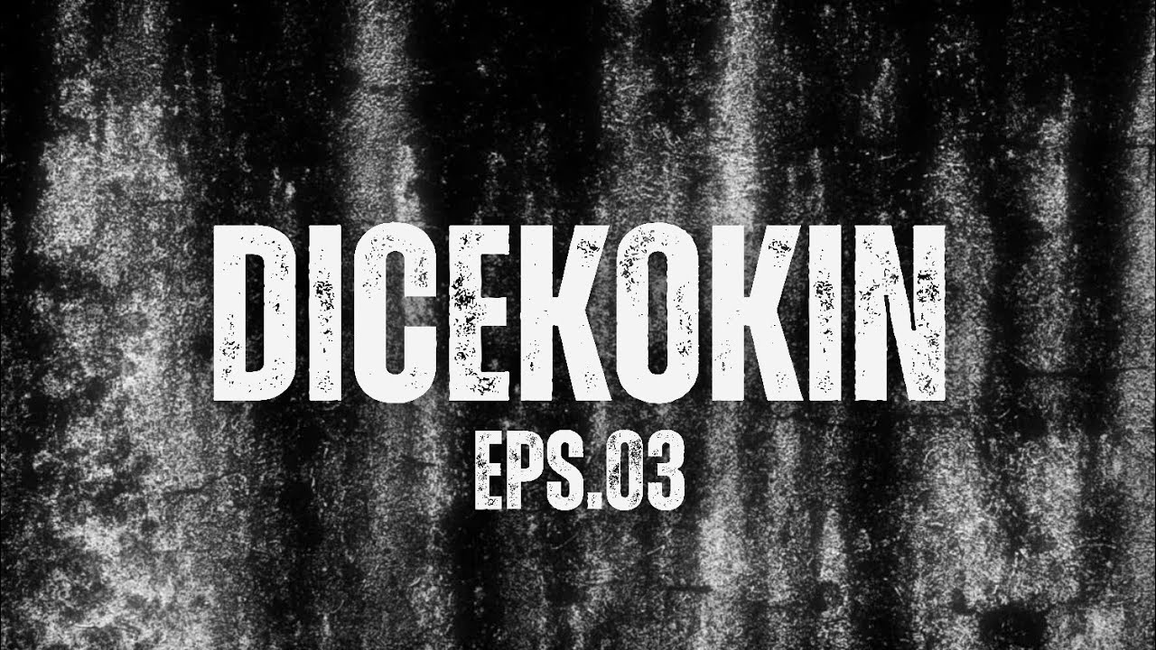 DICEKOKIN Eps.03 (ken amok, hyattsvillain, joyce manor, space corolla, monkey to millionaire)