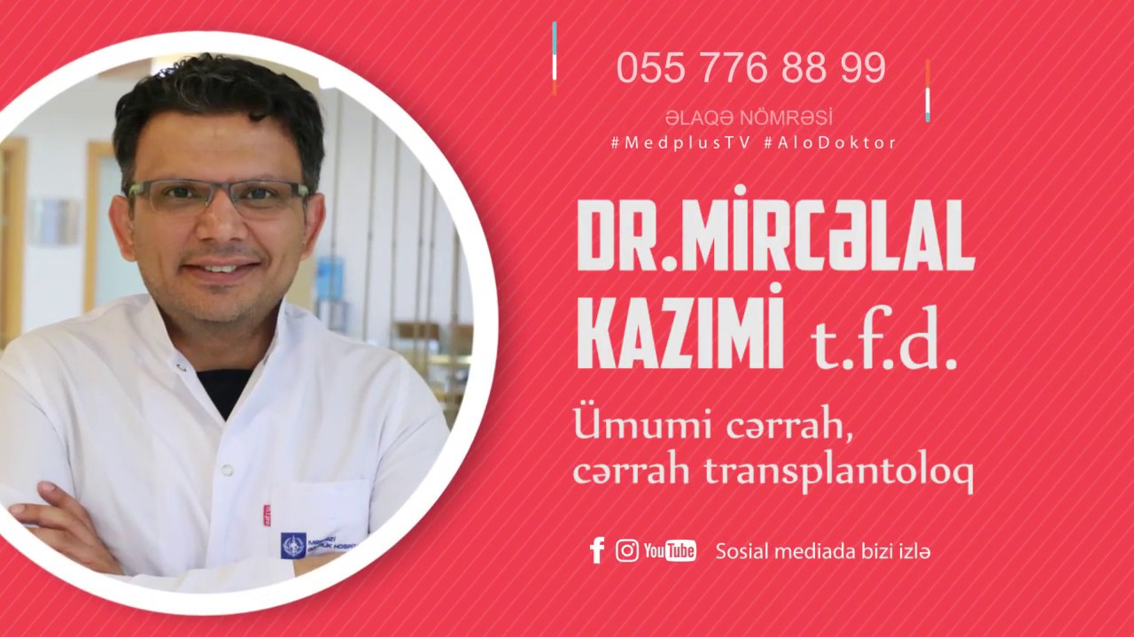 Qaraciyer kocurulmesi emeliyyati sonra heyat terzi haqqinda / Dr Mircelal Kazimi / Medplus TV