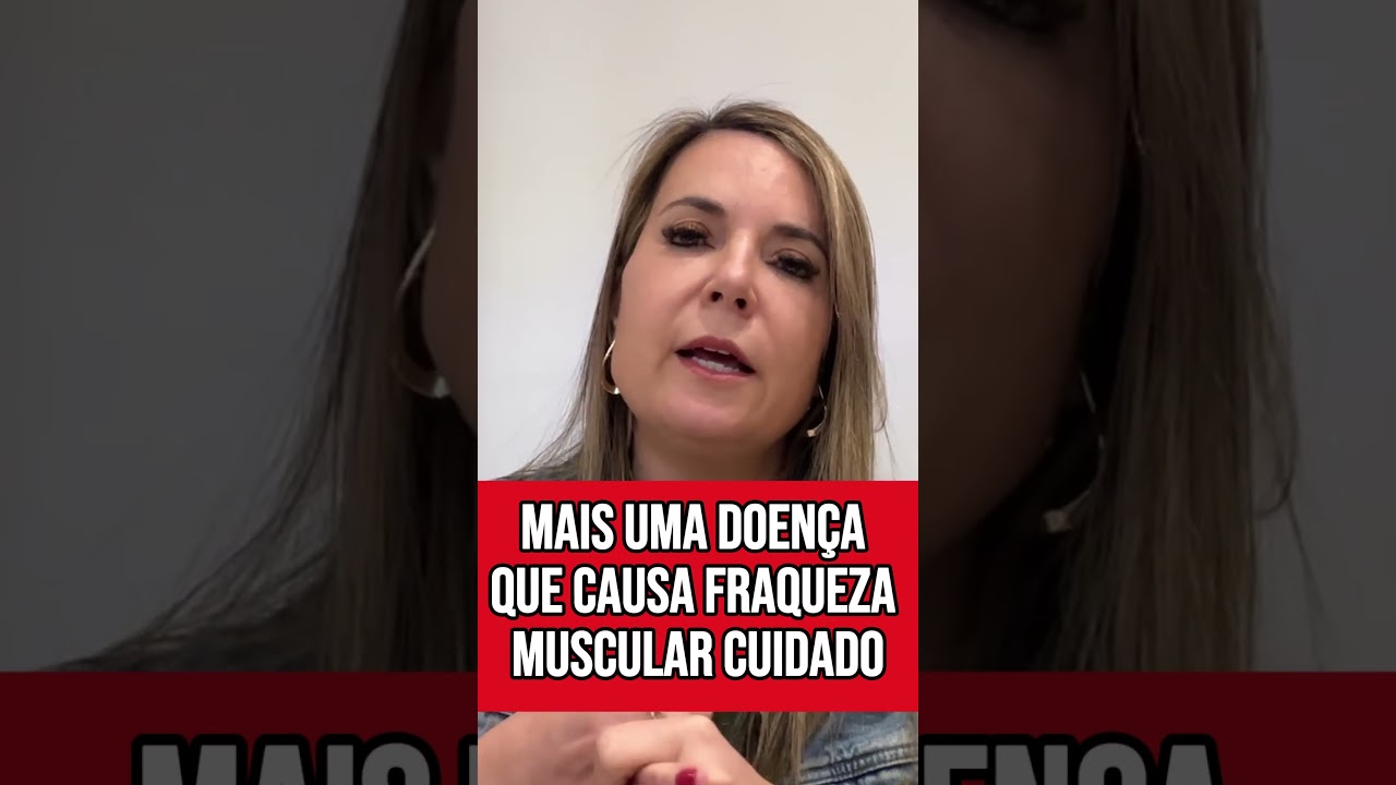 CUIDADO! A NOVA DOEN&Ccedil;A que CAUSA FRAQUEZA MUSCULAR! VEJA ANTES QUE SEJA TARDE