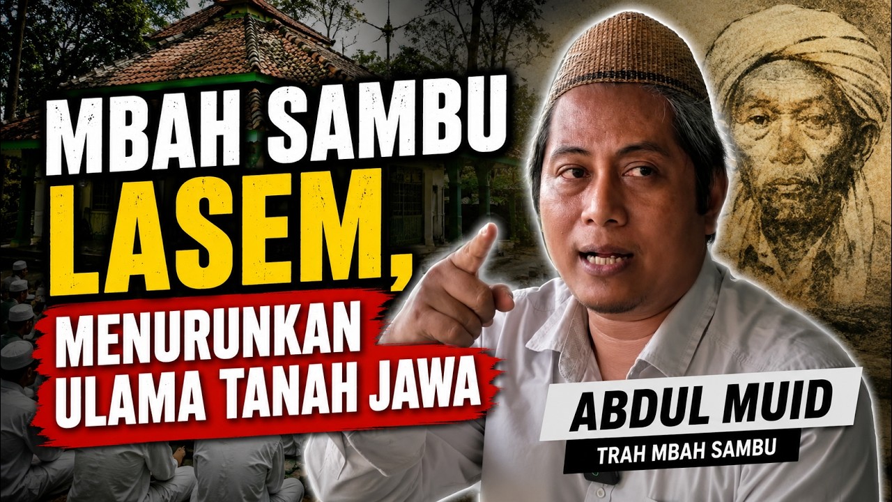 SIAPAKAH SOSOK MBAH SAMBU LASEM?  | KR. ABDUL MU'ID TUYUHAN REMBANG