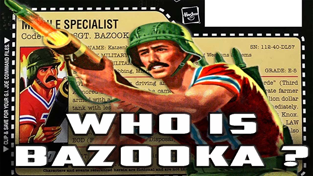 History and Origin of GI Joe's BAZOOKA!