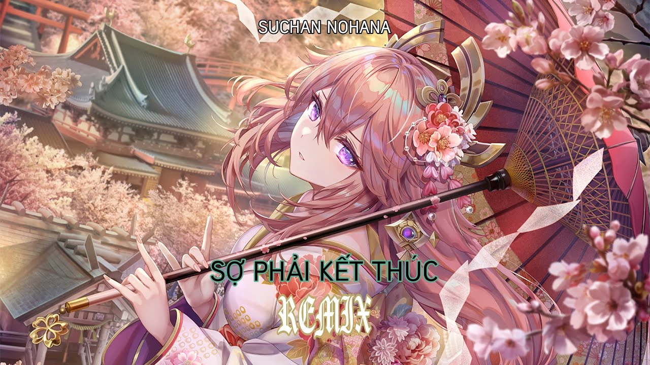 Nightcore - SỢ PHẢI KẾT THÚC - Nhật Phong ( Pino ft . Thoat Remix )