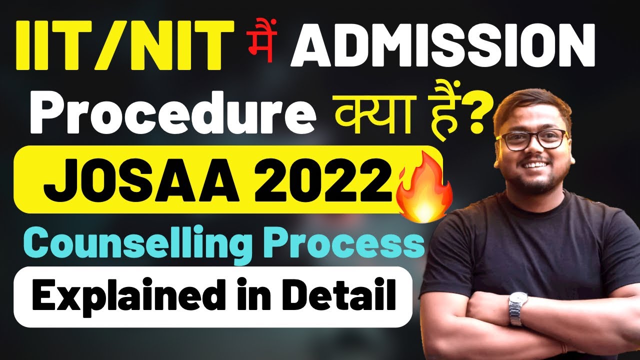 JOSAA Counseling Procedure 2022 🔥 | What is JOSAA counseling?? | JOSAA 2022 | JEE Mains 2022