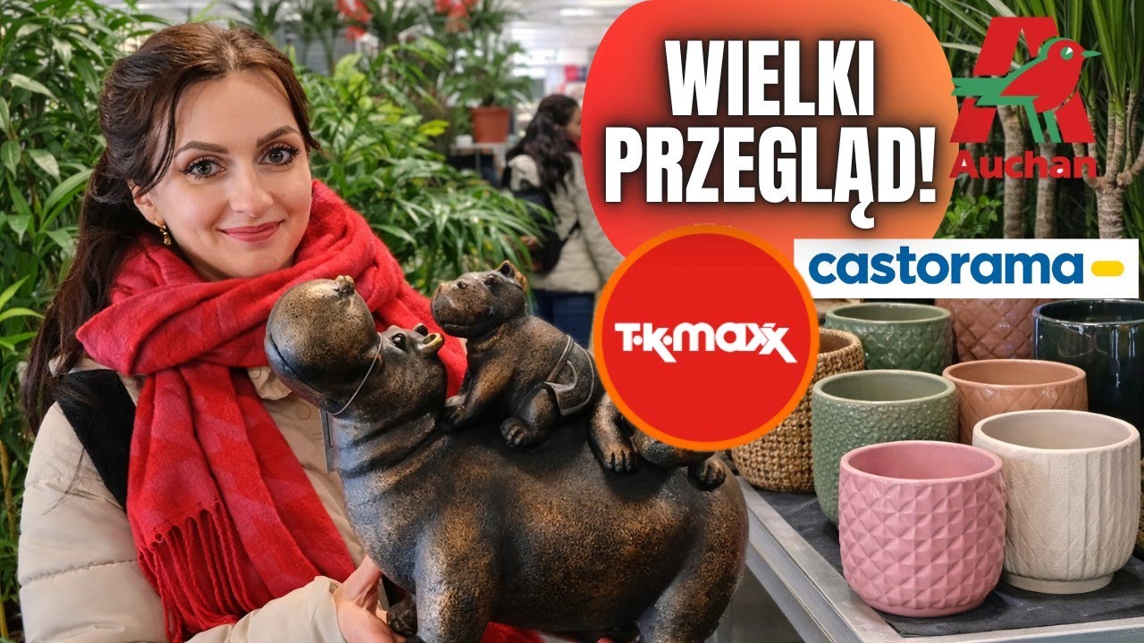 WIELKI PRZEGLĄD AUCHAN, CASTORAMA, TK MAXX!✨Osłonki i Rośliny 🌱 Gosia i Miłosz Vlog