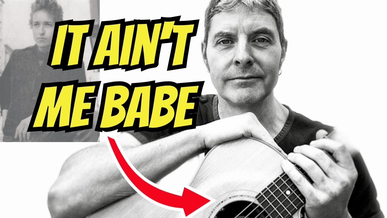 'It Ain't Me Babe' Guitar Tutorial | Exact Chords, Strumming Pattern & Song Structure