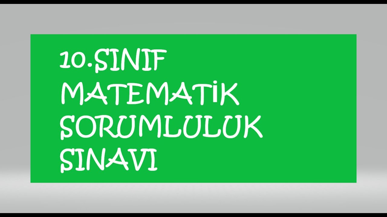 10.SINIF 1.DÖNEM MATEMATİK SORUMLULUK SINAVI ÇALIŞMASI-2