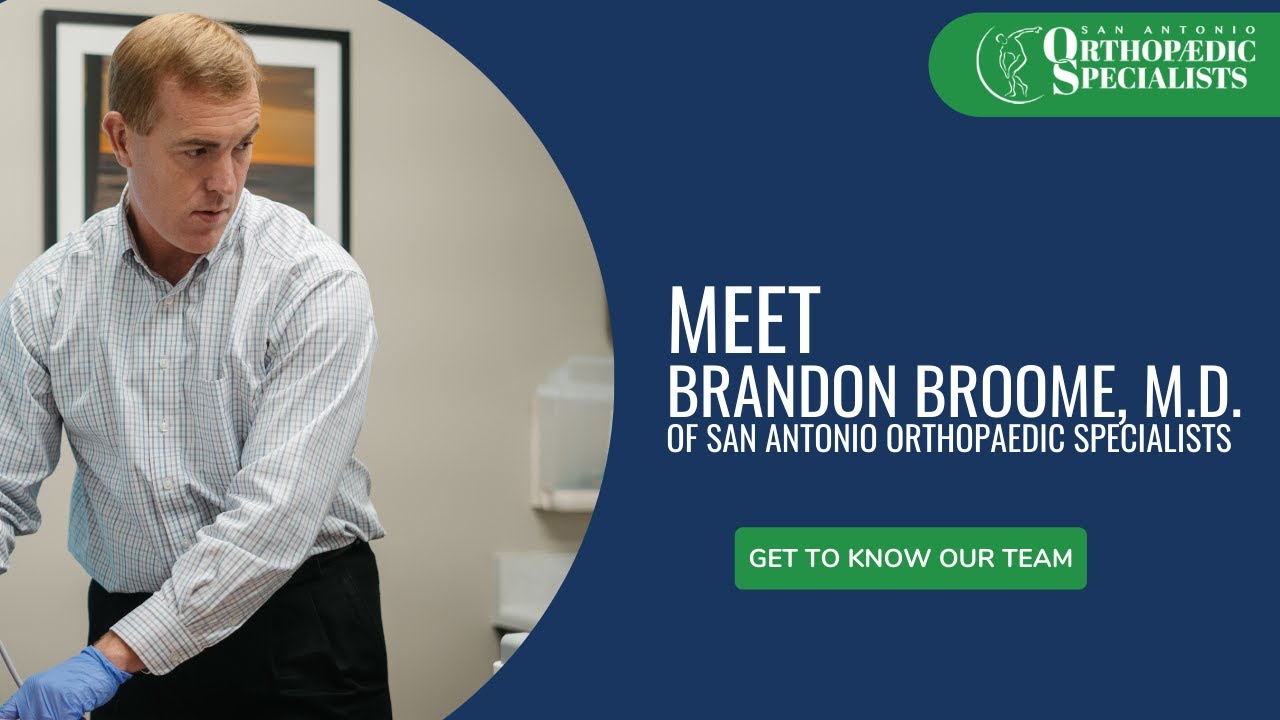 Meet Brandon Broome, M.D. of San Antonio Orthopaedic Specialists