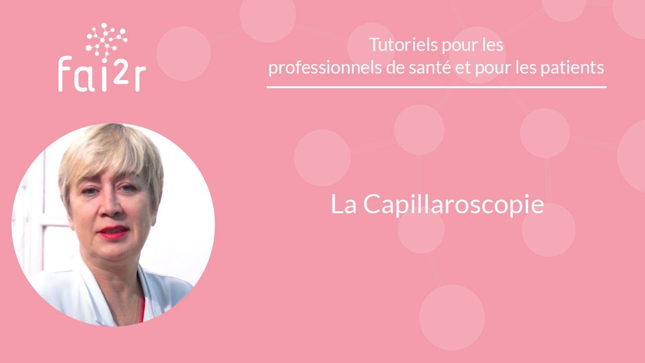 Tutoriel FAI²R : La Capillaroscopie