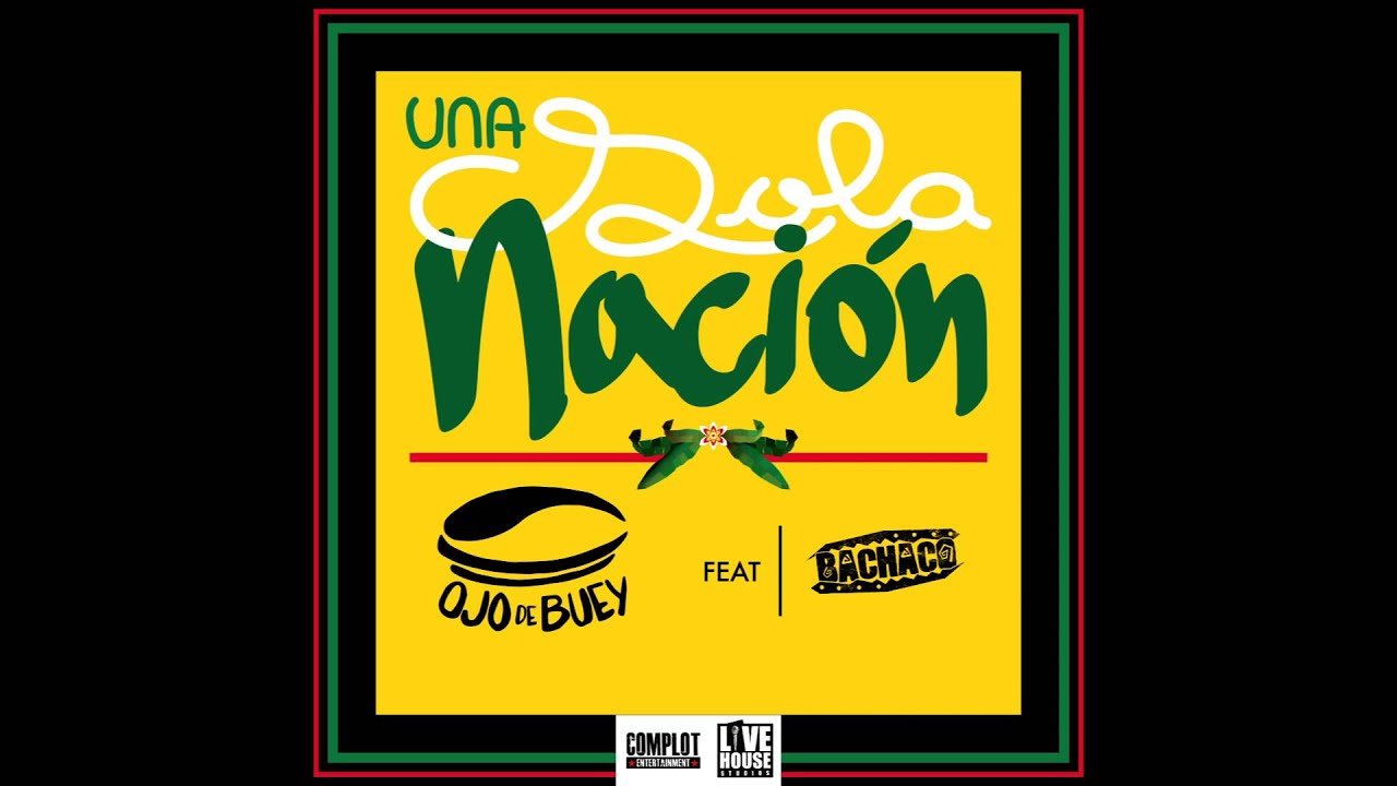 Ojo de Buey - Una Sola Nación (feat. Bachaco) - AUDIO