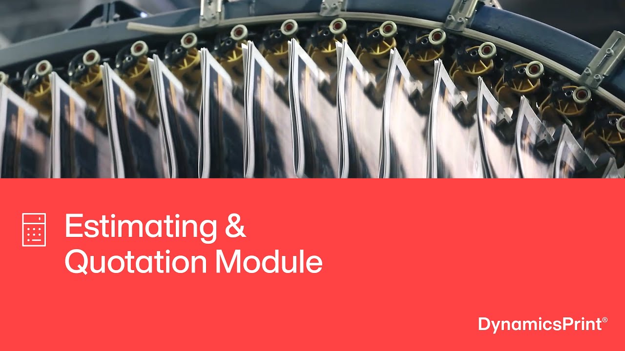DynamicsPrint&reg; Module: Estimating & Quotation