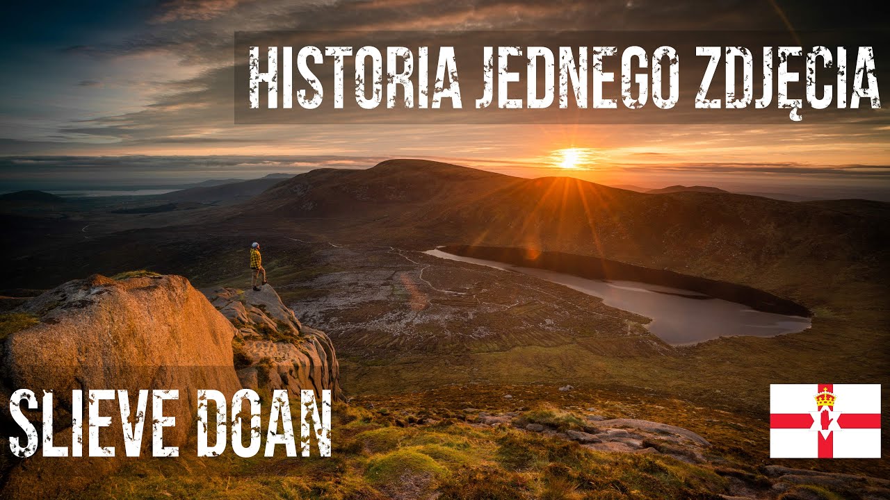 Odc. 11. IRLANDIA PN. - Zachód w górach Mourne - Slieve Doan - HISTORIA JEDNEGO ZDJĘCIA