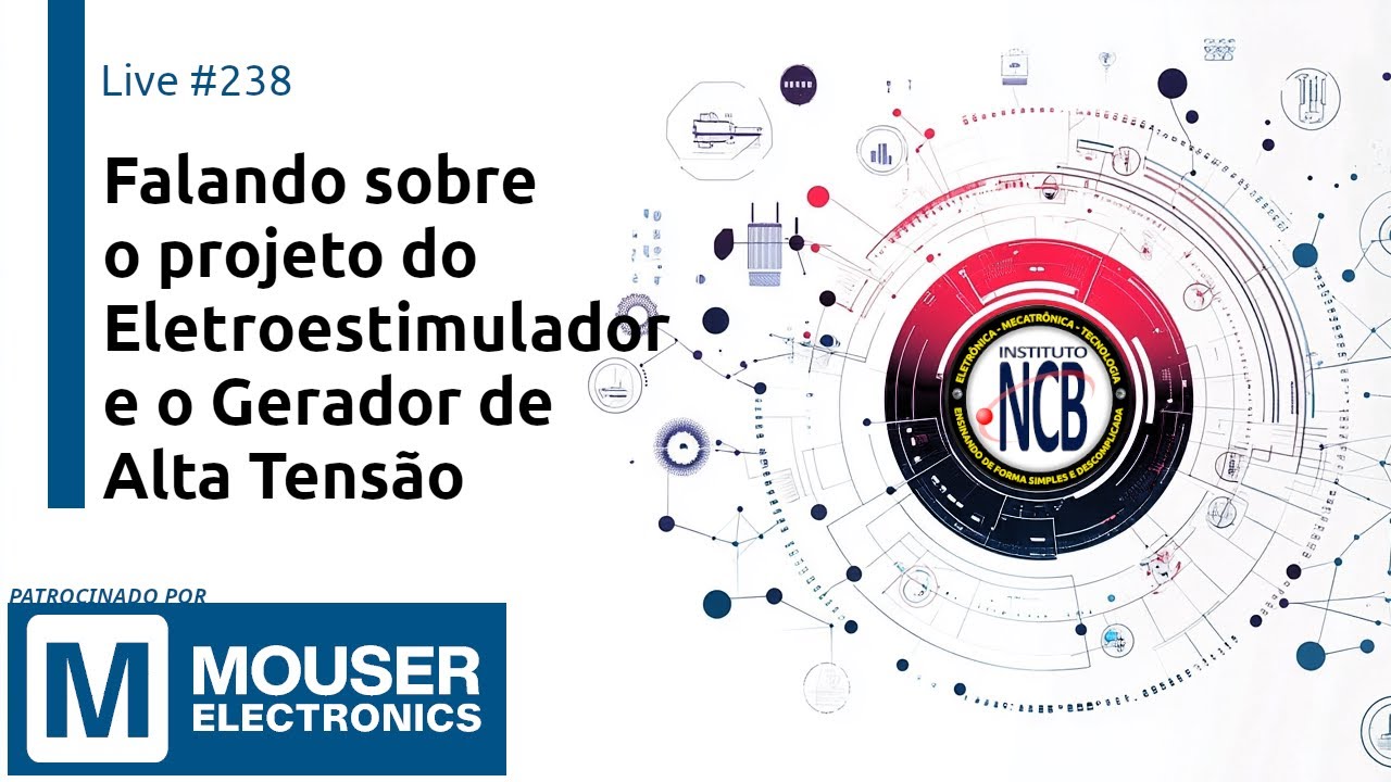 EP238 - Falando do projeto do Gerador de Alta Tensão e Eletroestimulador.