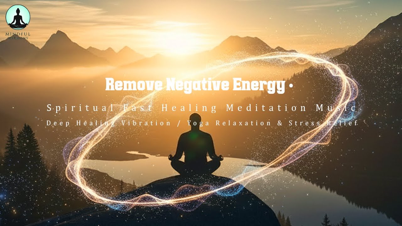 Healing Energy Music – Cleanse Aura, Release Negativity & Deep Yoga Relaxation”